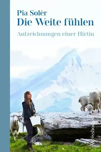 die-weite-fuhlen-aufzeichnungen-einer-hirtin-kunstundspiel-1 - kunstundspiel