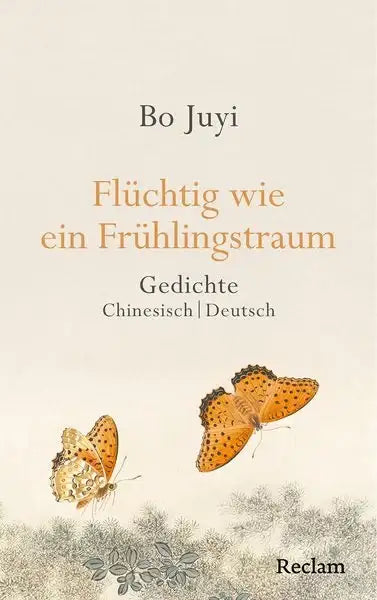 fluechtig-wie-ein-fruehlingstraum-gedichte-gebundene-ausgabe-bo-juyi-chinesisch-deutsch - kunstundspiel