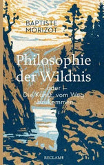 philosophie-der-wildnis-oder-die-kunst-vom-weg-abzukommen-kunstundspiel-1 - kunstundspiel