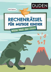 Rechenrätsel für mutige Kinder - Wilde Welt der Dinos Duden