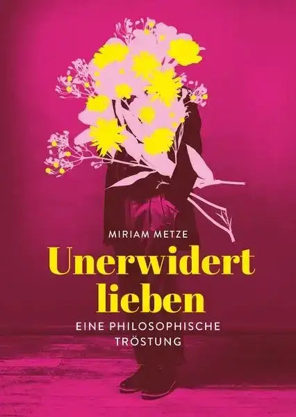 unerwidert-lieben-eine-philosophische-trostung-kunstundspiel-1 - kunstundspiel
