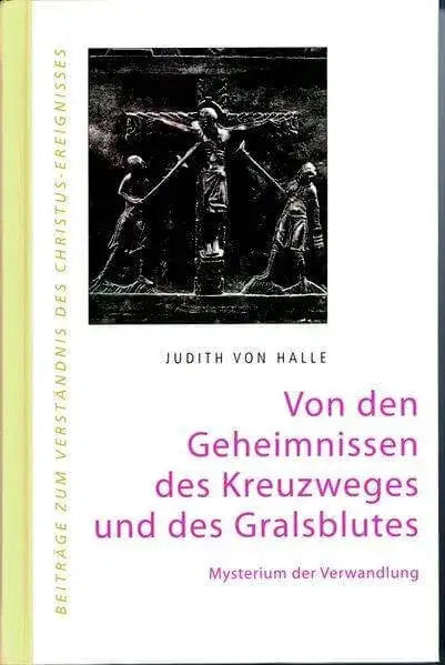 von-den-geheimnissen-des-kreuzweges-und-des-gralsblutes-kunstundspiel-1 - kunstundspiel