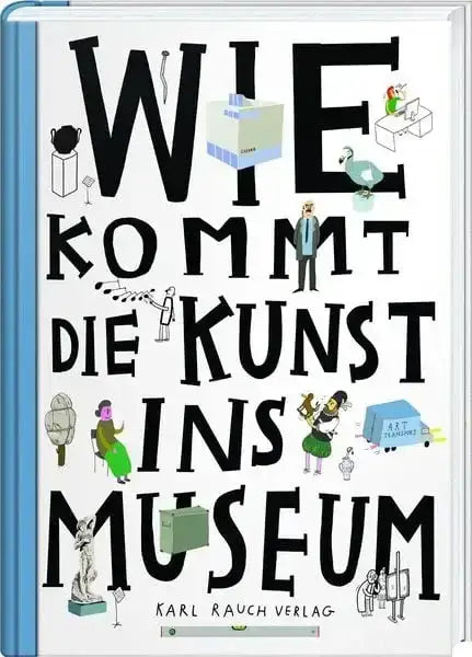 wie-kommt-die-kunst-ins-museum-kunstundspiel-1 - kunstundspiel