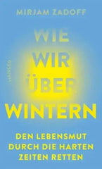 wie-wir-uberwintern-den-lebensmut-durch-die-harten-zeiten-retten-kunstundspiel-1 - kunstundspiel
