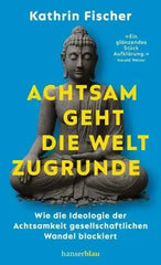 achtsam-geht-die-welt-zugrunde-kunstundspiel-1 - kunstundspiel 