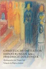 christliche-initiation-erinnerungen-an-friedrich-doldinger-kunstundspiel-1 - kunstundspiel 
