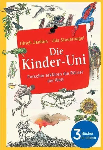 Die Kinder-Uni: Forscher erklären die Rätsel der Welt (3 Bde. in einem) Impian