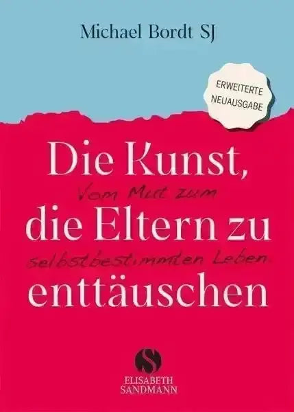 Die Kunst, die Eltern zu enttäuschen - 9783949582363 Elisabeth Sandmann Verlag