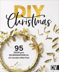 diy-christmas-95-ideen-zum-selbermachen-fur-ein-wundervolles-fest-kunstundspiel-1 - kunstundspiel 