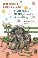 es-war-einmal-ein-tier-das-konnte-nichts-dafuer-gebundene-ausgabe-franz-hohler - kunstundspiel 