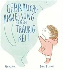 gebrauchsanweisung-gegen-traurigkeit-kunstundspiel-1 - kunstundspiel 