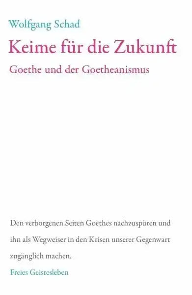 keime-fur-die-zukunft-goethe-und-der-goetheanismus-kunstundspiel-1 - kunstundspiel 