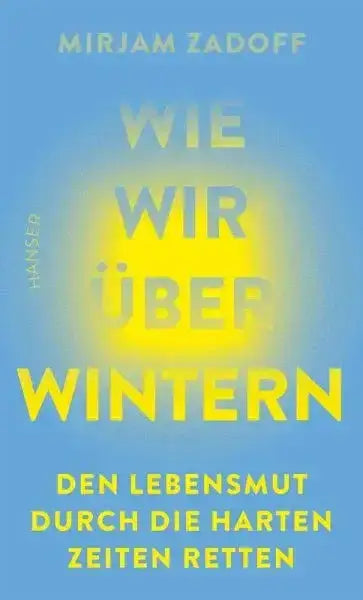 wie-wir-uberwintern-den-lebensmut-durch-die-harten-zeiten-retten-kunstundspiel-1 - kunstundspiel 